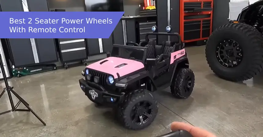 Best 2 Seater Power Wheels With Remote Control